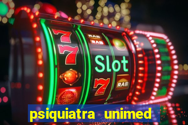 psiquiatra unimed porto alegre